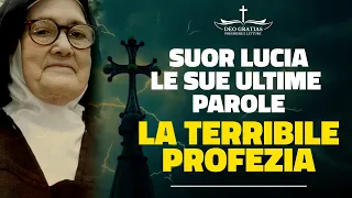 Le ultime parole di SUOR LUCIA, LA TERRIBILE PROFEZIA che arriva fino ai giorni nostri!