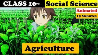 Class 10 Geography chapter 4 | Agriculture | Agriculture class 10 Animated | #agricultureclass10