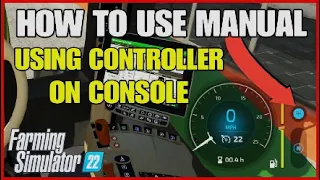 Farming Simulator 22 FS22 How To Use Manual Gearbox Controller Console