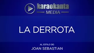 Karaokanta - Joan Sebastian - La derrota