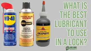 What Is The Best Lubricant To Use In A Lock?