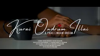 Kurai Ondrum Illai - A Pras Lingam Dream - Concept Film Trailer