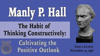 Manly P. Hall: Positive Thinking