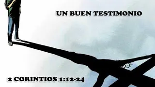 2 Corintios 1:12-24 - Un buen testimonio