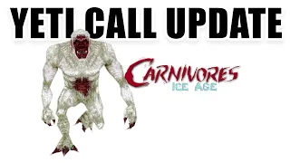 Carnivores Ice Age - Yeti Call Update