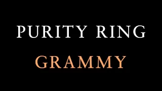 Purity Ring - Grammy