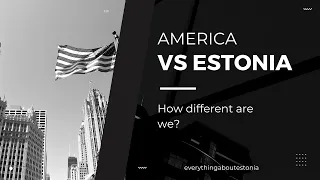 united states vs estonia - how different are we?