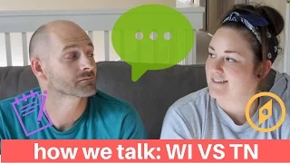 NORTH VS SOUTH [HOW WE TALK] WISCONSIN VS TENNESSEE