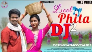 Leel Phita 2 Full Video New Santali Video Dj Song 2022 Raju Soren Rakesh Hansda Dj SM Sanjoy Babu