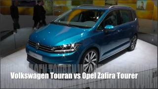 Volkswagen Touran 2016 vs Opel Zafira Tourer 2016