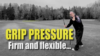Grip pressure - Firm & Flexible…