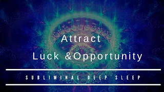 ☾ Positivity Magnet - Attract Luck & Opportunity - Mind Command ♫ Subliminal Sleep ♪ ☾