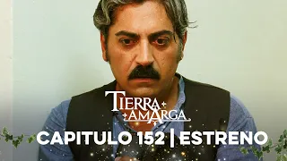 Tierra Amarga - Estreno 152