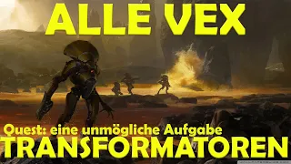 Destiny 2 Quest: eine unmögliche Aufgabe. Alle Vex Transformatoren