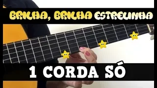 BRILHA ESTRELINHA  em Uma Corda Só no Violão (SOLO+DESAFIO)