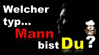 ✔ Welcher Typ Mann Bist Du? - Persönlichkeitstest (Nur für Jungs)