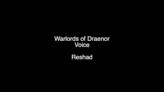 Warlords of Draenor - Voice: Reshad