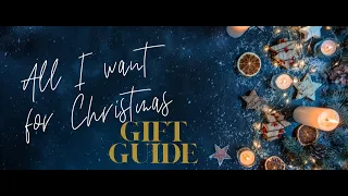 'All I want for Christmas' Gift Guide