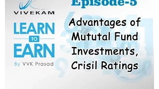 Vivekam: Learn to Earn Episode-5 (Advantages of Mututal Fund Investments, Crisil Ratings)