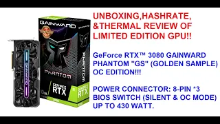 UNBOXING & HASHRATE /THERMAL REVIEW OF NVIDIA RTX 3080 GAINWARD PHANTOM GS OC EDITION!