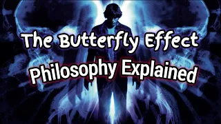 The Butterfly Effect Philosophy explained