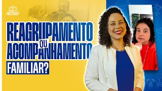 REAGRUPAMENTO FAMILIAR x ACOMPANHAMENTO FAMILIAR | Como levar a família para Portugal?