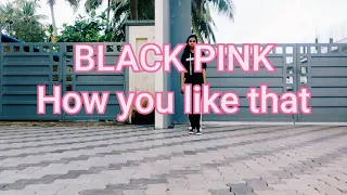 BLACK PINK- How you like that dance cover | Calista evie