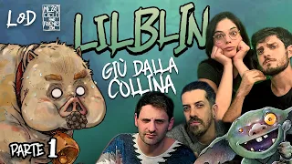 LILBLIN | Mog’s Chronicles - "GIÙ DALLA COLLINA" PARTE 1