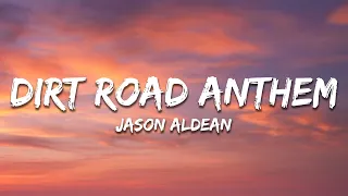 Jason Aldean - Dirt Road Anthem (Lyrics)