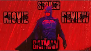 THE BATMAN SPOILER MOVIE REVIEW!!!