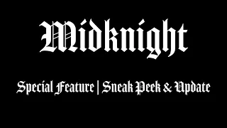 Midknight Special Feature | Sneak Peek & Update