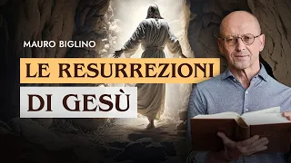 Le Resurrezioni di Gesù | Mauro Biglino