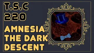 Amnesia: Let's Look at the Lore [Gaming Podcast]