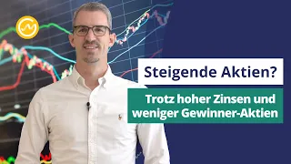 Steigende Aktien // Kann der Markt trotz hoher Zinsen und geringer Marktbreite weiter steigen?