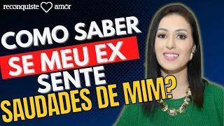 Como saber se meu ex SENTE SAUDADE DE MIM?