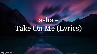 a-ha - Take On Me (Lyrics HD)