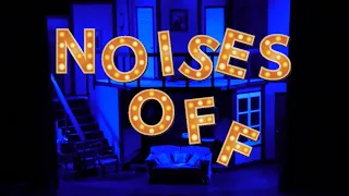 Noises Off - Wayne Densch Performing Arts Center 2021