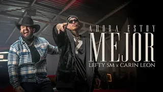 Lefty SM x Carin Leon - Ahora Estoy Mejor