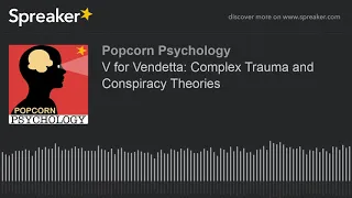 V for Vendetta: Complex Trauma and Conspiracy Theories