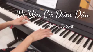 [#yuriko_playlist] VÌ YÊU CỨ ĐÂM ĐẦU - Min x Đen x Justatee | Piano Cover | Lyrics