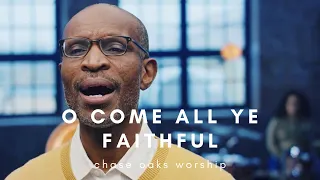 O COME ALL YE FAITHFUL | Chase Oaks Worship | Christmas 2020