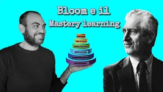 Bloom: il Mastery Learning e le tassonomie