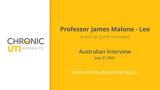 Professor James Malone-Lee's Australian Interview on Chronic Urinary Tract Infection 2021