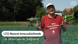 De Akker van de Toekomst | LTO Noord Innovatiefonds