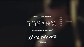 twenty one pilots - Heathens (TOPxMM) - Filtered Vocal (OUTDATED)