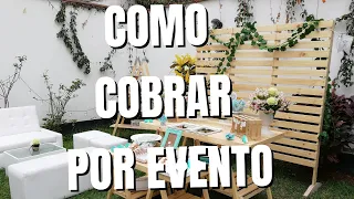 4 TIPS PARA SABER CUANTO COBRAR POR DECORAR EVENTO.