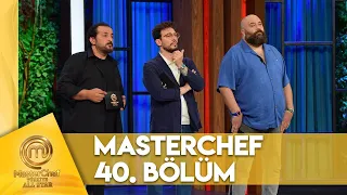 MasterChef Türkiye All Star 40. Bölüm