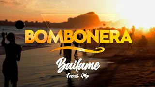 BOMBONERA -  Bailame (French mix)