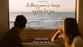 Vietsub | Nothing's Gonna Change My Love for You - George Benson | Nhạc Hot TikTok | Lyrics Video