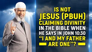 Jesus (Pbuh) Claiming Divinity in the Bible when he Says in John 10:30 “I and My Father are One”